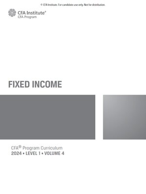 cover image of CFA® program curriculum 2024 : level I. Vol. 4, Fixed income